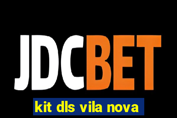 kit dls vila nova